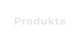 Produkte