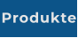 Produkte